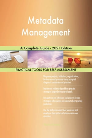 Metadata Management A Complete Guide - 2021 Edition【電子書籍】[ Gerardus Blokdyk ]