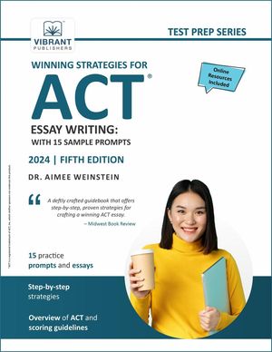 Winning Strategies For ACT Essay Writing: With 15 Sample Prompts