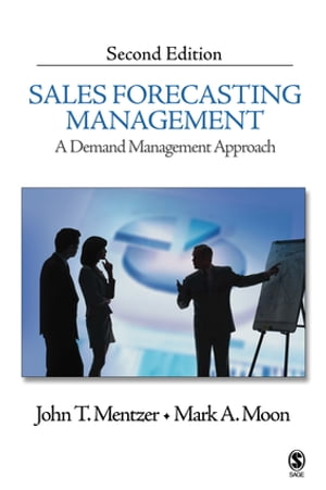 Sales Forecasting Management A Demand Management ApproachŻҽҡ[ John T. Mentzer ]