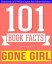 Gone Girl - 101 Amazingly True Facts You Didn't Know 101BookFacts.comŻҽҡ[ G Whiz ]