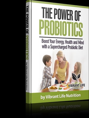 The Power of Probiotics