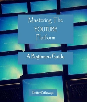 Mastering The Youtube Platform【電子書籍】[ Suelee M Thompson ]