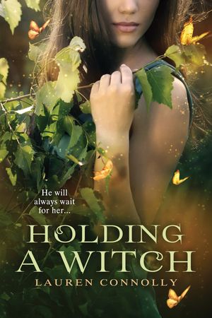 Holding a Witch a spring equinox romance【電子書籍】[ Lauren Connolly ]