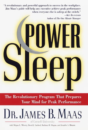 Power Sleep The Revolutionary Program That Prepares Your Mind for Peak Performance【電子書籍】[ James B. Maas ]