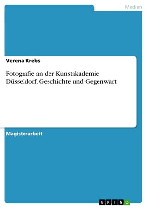 Fotografie an der Kunstakademie Düsseldorf. Geschichte und Gegenwart