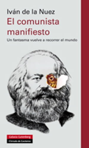 El comunista manifiesto Un fantasma vuelve a recorrer el mundo