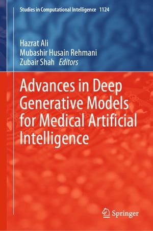 Advances in Deep Generative Models for Medical Artificial Intelligence【電子書籍】
