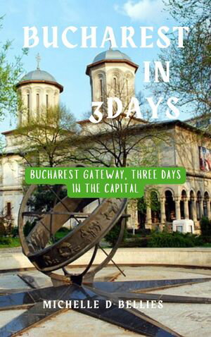 BUCHAREST IN THREE DAYS