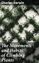 The Movements and Habits of Climbing Plants