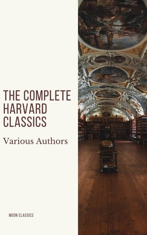 The Complete Harvard Classics 2020 Edition - ALL