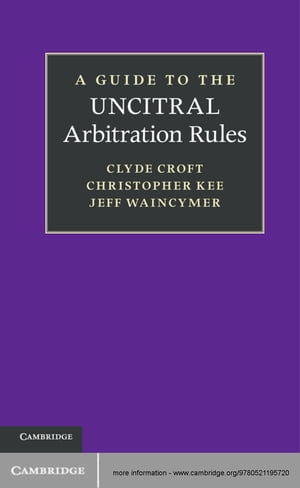 A Guide to the UNCITRAL Arbitration Rules