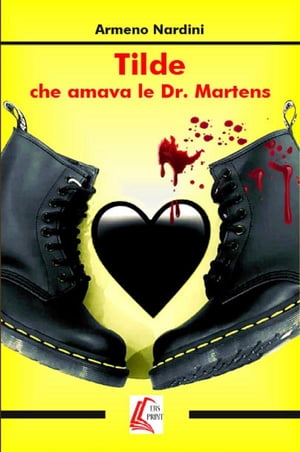 Tilde che amava le Dr. Martens【電子書籍】[ Armeno Nardini ]