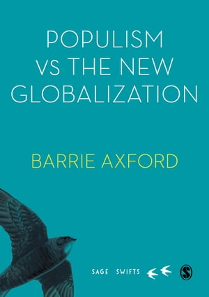 Populism Versus the New Globalization【電子書籍】[ Barrie Axford ]