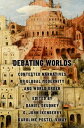 Debating Worlds Contested Narratives of Global Modernity and World Order【電子書籍】[ ...