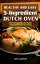 Healthy and Easy Dutch Oven 5-Ingredient Cookbook The Easy 5-Ingredient Recipes for Making Irresistible Outdoor Breakfast and Dinner, Stews, Meat, Fish, Vegetable, DessertsŻҽҡ[ Yash Jackson ]