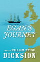 Egan 039 s Journey【電子書籍】 William Wayne Dicksion