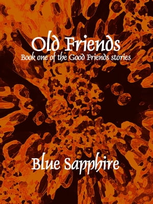 Old Friends【電子書籍】[ Blue Sapphire ]