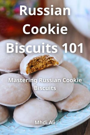 Russian Cookie Biscuits 101