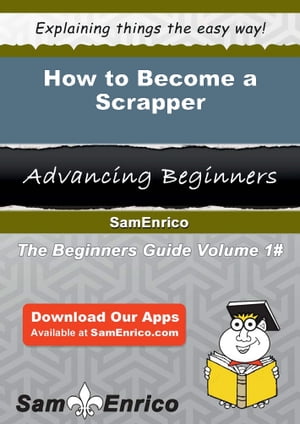 How to Become a Scrapper