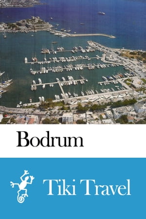 Bodrum (Turkey) Travel Guide - Tiki Travel