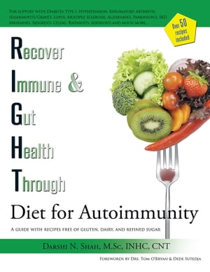 ŷKoboŻҽҥȥ㤨Right Diet for Autoimmunity A Guide with Recipes Free of Gluten, Dairy, and Refined SugarŻҽҡ[ Darshi N. Shah ]פβǤʤ1,144ߤˤʤޤ