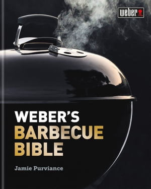 Weber's Barbecue BibleŻҽҡ[ Jamie Purviance ]