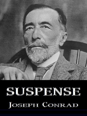 Suspense A Napoleonic NovelŻҽҡ[ Joseph Conrad ]