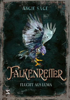 Falkenreiter - Flucht aus Luma【電子書籍】[ Angie Sage ]