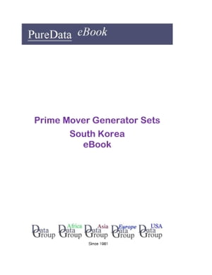 Prime Mover Generator Sets in South Korea Market Sector Revenues【電子書籍】 Editorial DataGroup Asia