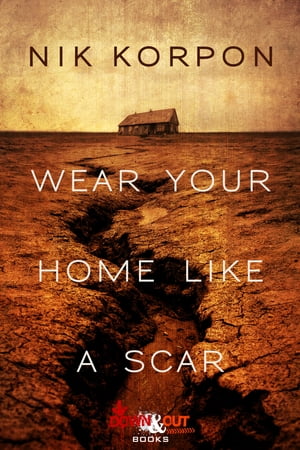 Wear Your Home Like a Scar