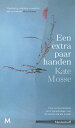 Een extra paar handen Over wat het betekent om te mantelzorgen voor de mensen om wie je geeft【電子書籍】[ Kate Mosse ]