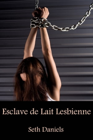Esclave de Lait Lesbienne