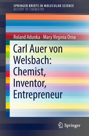 Carl Auer von Welsbach: Chemist, Inventor, Entrepreneur