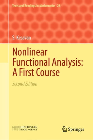 Nonlinear Functional Analysis: A First Course【電子書籍】[ S. Kesavan ]