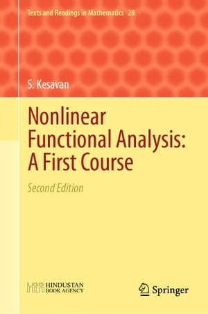 Nonlinear Functional Analysis: A First Course【電子書籍】 S. Kesavan
