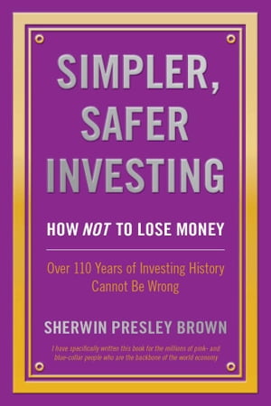 Simpler, Safer Investing: