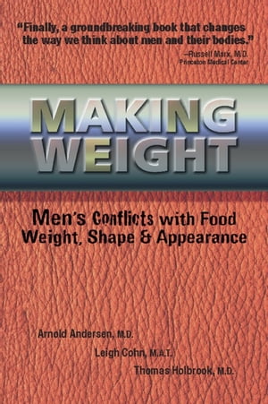 Making Weight Men's Conflicts with Food, Weight, Shape and Appearance