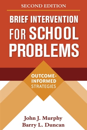 Brief Intervention for School Problems Outcome-Informed Strategies【電子書籍】[ John J. Murphy, PhD ]