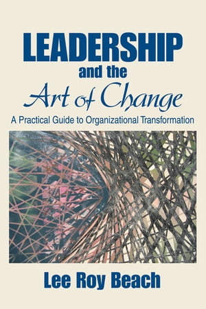 Leadership and the Art of Change