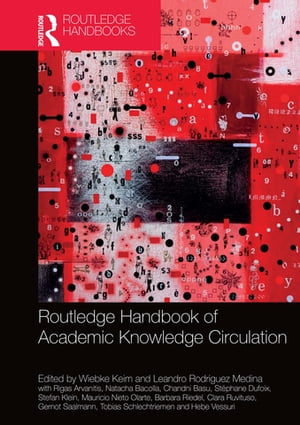 Routledge Handbook of Academic Knowledge CirculationŻҽҡ