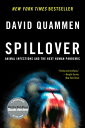 Spillover: Animal Infections and the Next Human Pandemic【電子書籍】 David Quammen