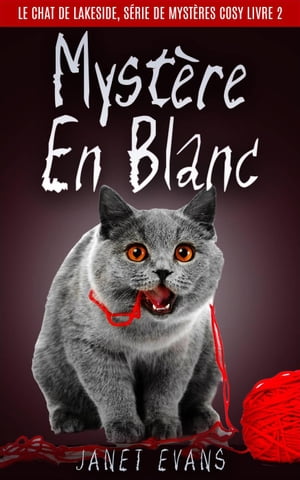 Myst?re En Blanc (Le Chat de Lakeside, S?rie de 