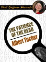 Patience of the Dead【電子書籍】[ Albert Tucher ]