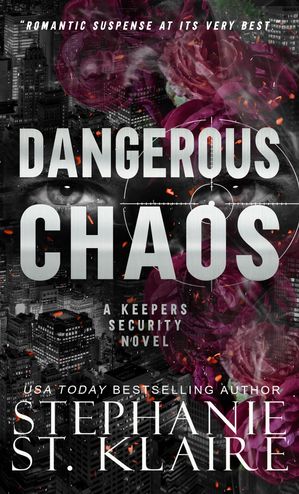 Dangerous Chaos【電子書籍】[ Stephanie St. Klaire ]