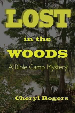Lost in the Woods: A Bible Camp Mystery (Revised
