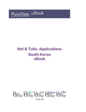 Net & Tulle, Applications in South Korea Market Sales【電子書籍】[ Editorial DataGroup Asia ]