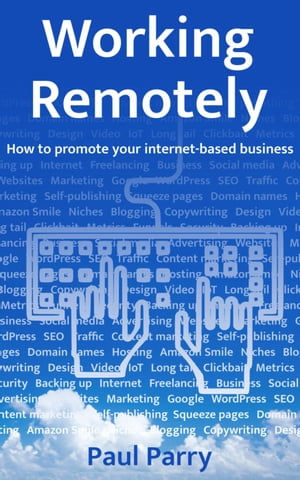 Working Remotely – How to Promote Your Internet-Based Business