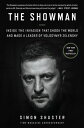 The Showman Inside the Invasion That Shook the World and Made a Leader of Volodymyr Zelensky【電子書籍】 Simon Shuster