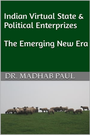 Indian Virtual State & Political Enterprizes: The Emerging New Era