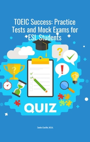 TOEIC Success: Practice Tests and Mock Exams for ESL Students
